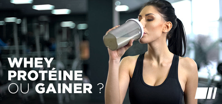 whey protéine ou gainer